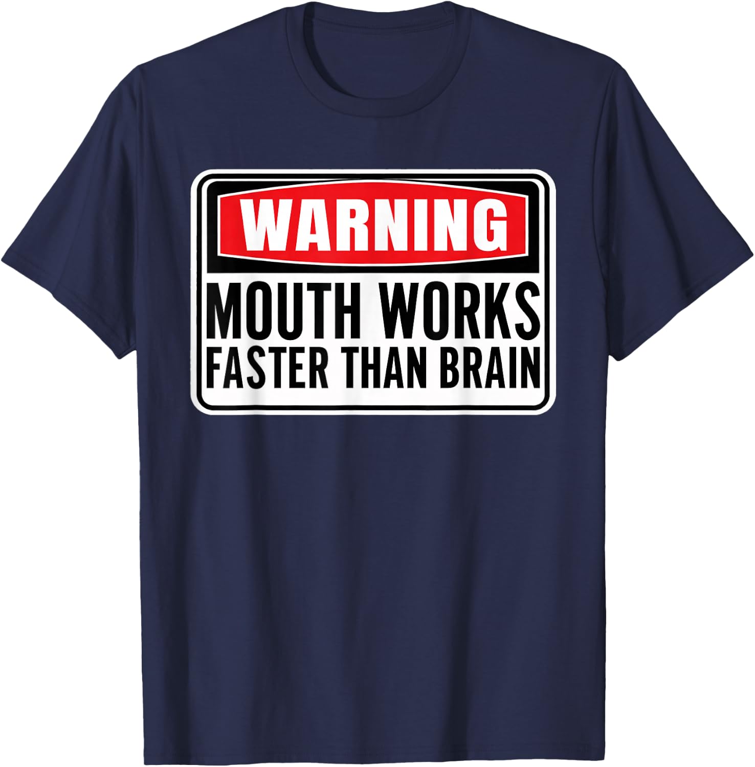 Funny Warning Mouth Works Faster Than Brain Funny Gen Z Meme T-Shirt - T-Shirt | Navy