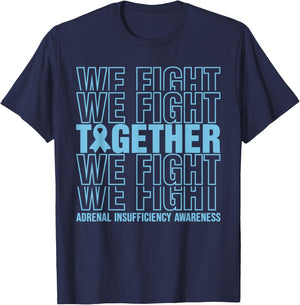 Adrenal Insufficiency Awareness We Fight Together T-Shirt - T-Shirt | Navy