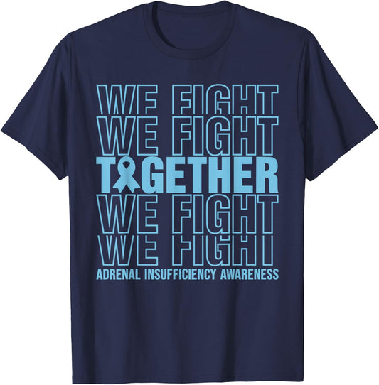 Adrenal Insufficiency Awareness We Fight Together T-Shirt - T-Shirt | Navy