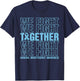 Adrenal Insufficiency Awareness We Fight Together T-Shirt - T-Shirt | Navy