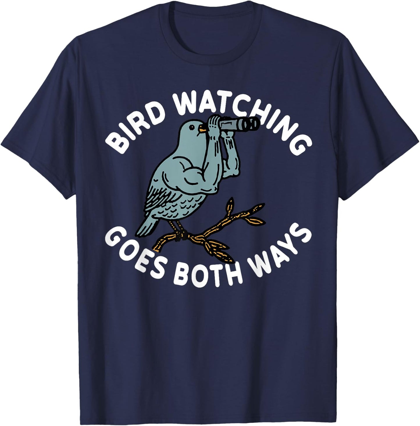 Bird Watching Goes Both Ways T-Shirt - T-Shirt | Navy