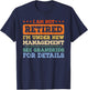 I Am Not Retired I'm Under New Management See Grandkids T-Shirt - T-Shirt | Navy