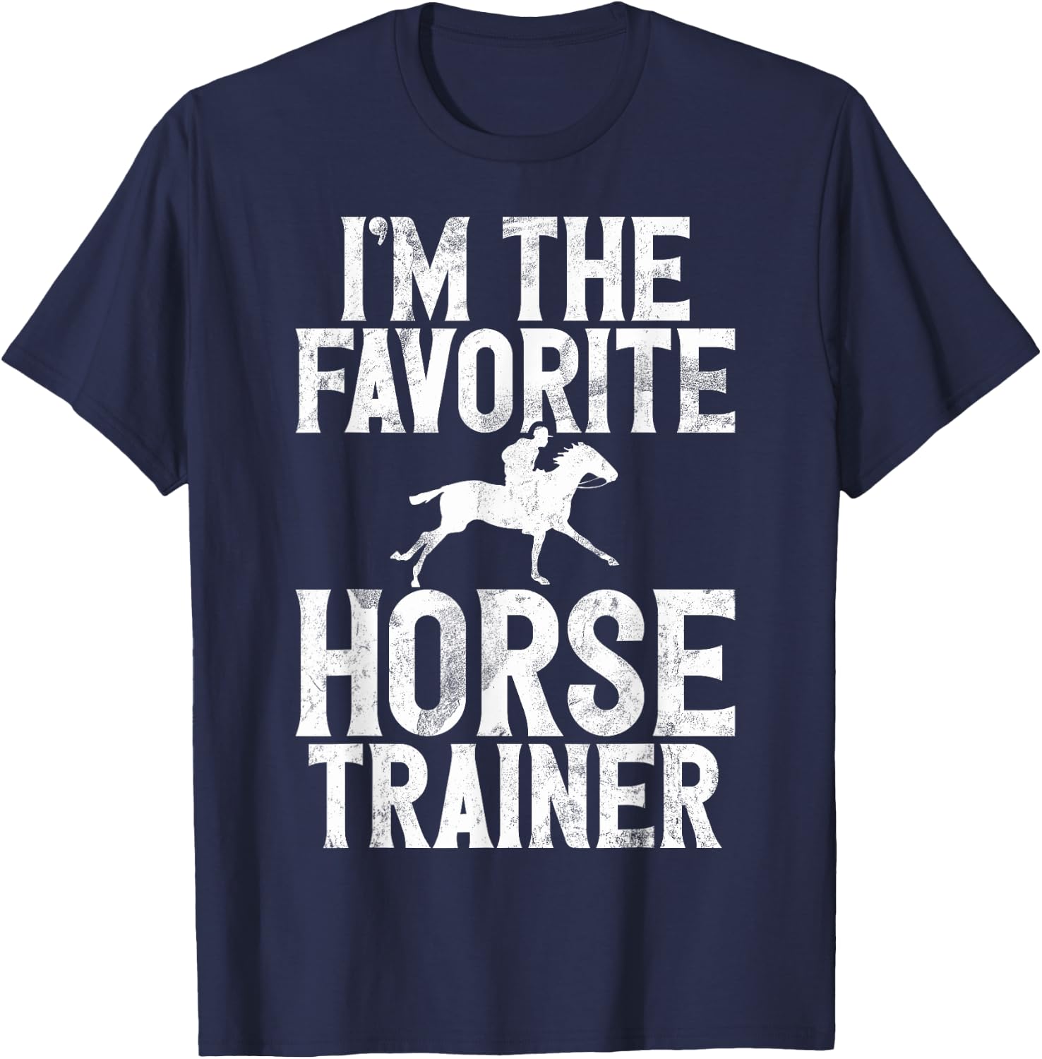 Im the favorite Horse Trainer T-Shirt - T-Shirt | Navy
