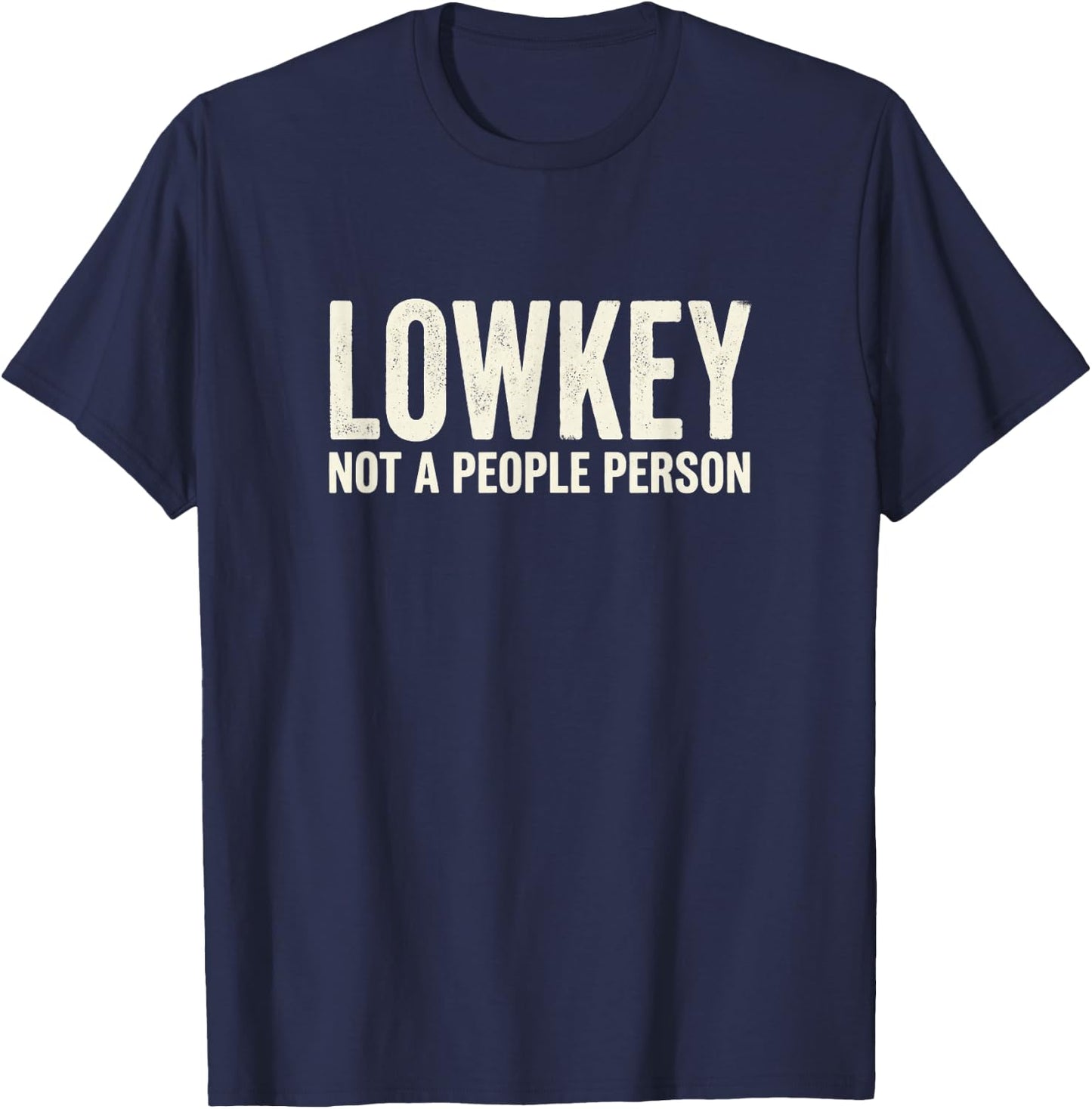 Lowkey Not A People Person T-Shirt - T-Shirt | Navy