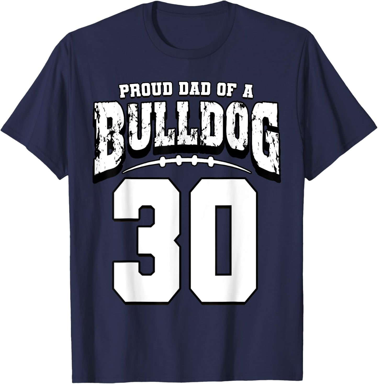 Proud Bulldog Football Dad Of Player 30 T-Shirt - T-Shirt | Navy