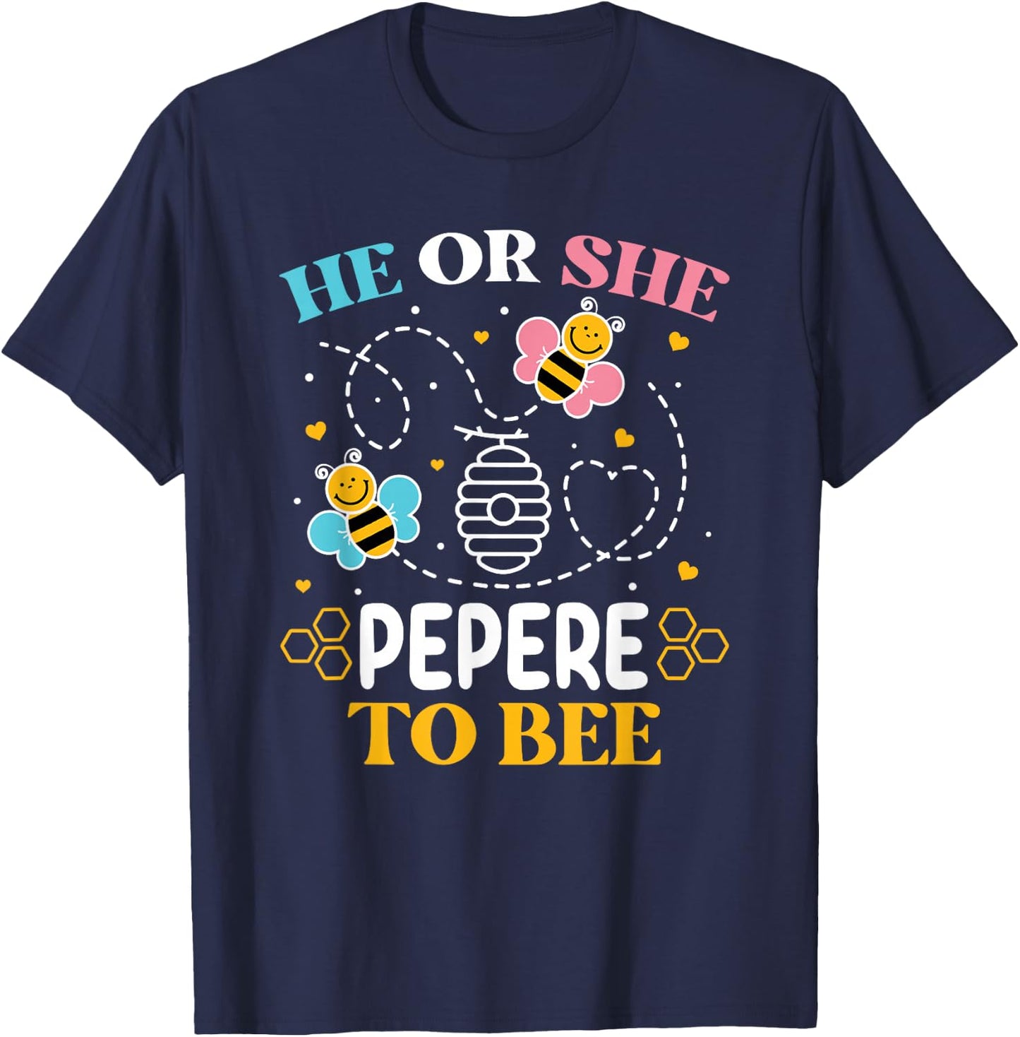 He Or She Pepere to Bee Gender Baby Reveal Announcement T-Shirt - T-Shirt | Navy