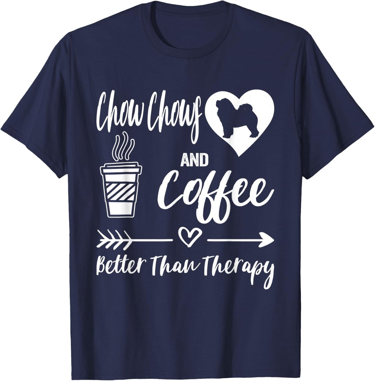 Chow Chows and Coffee Better Than Therapy Chow Chow T-Shirt - T-Shirt | Navy