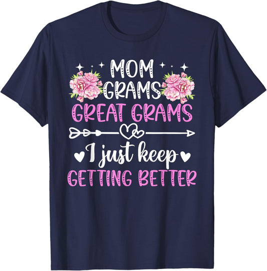 Mom Grams Great Grams Keep Getting Better Great Grams T-Shirt - T-Shirt | Navy