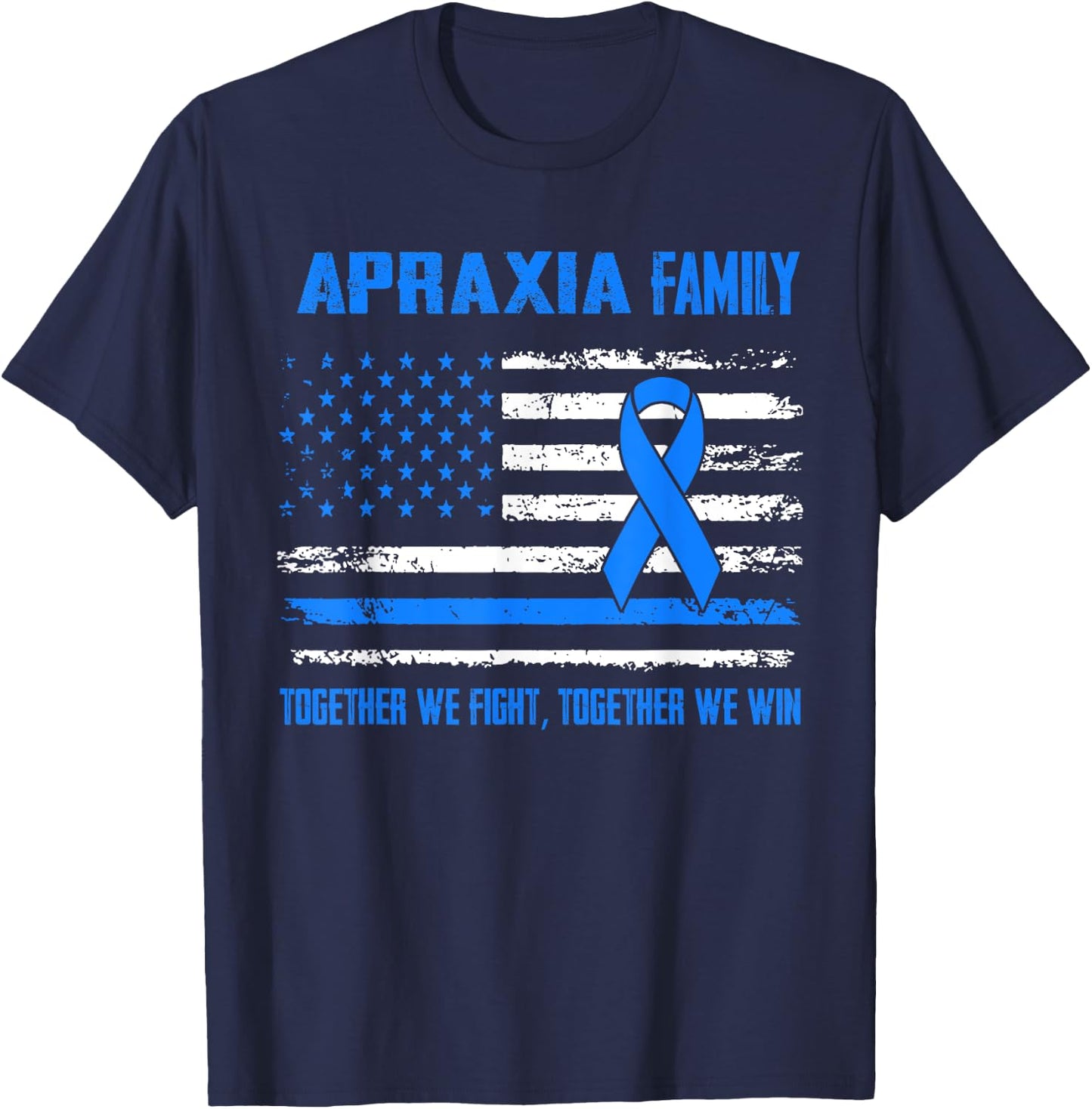 Apraxia Awareness Family Together We Fight Together We Win T-Shirt - T-Shirt | Navy