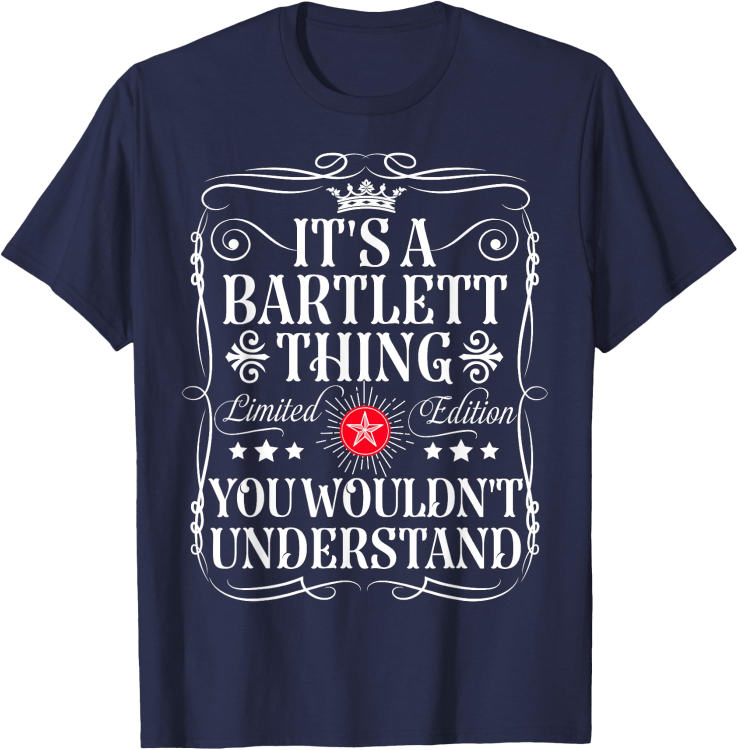 Bartlett Name Its A Bartlett Thing You Wouldn't Understand T-Shirt - T-Shirt | Navy