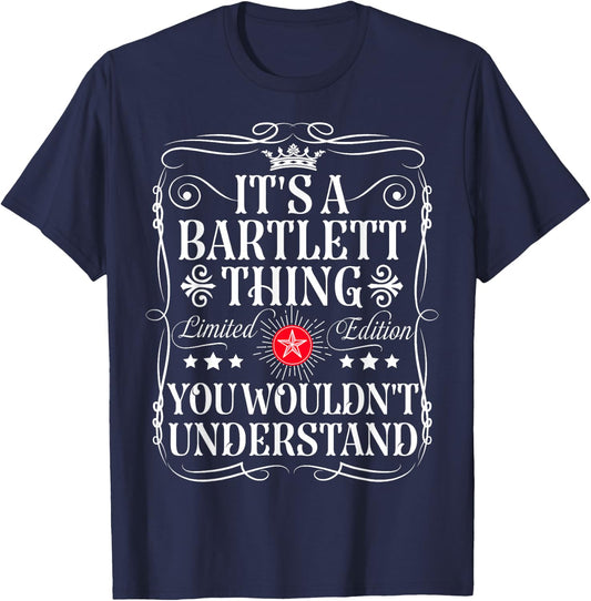 Bartlett Name Its A Bartlett Thing You Wouldn't Understand T-Shirt - T-Shirt | Navy