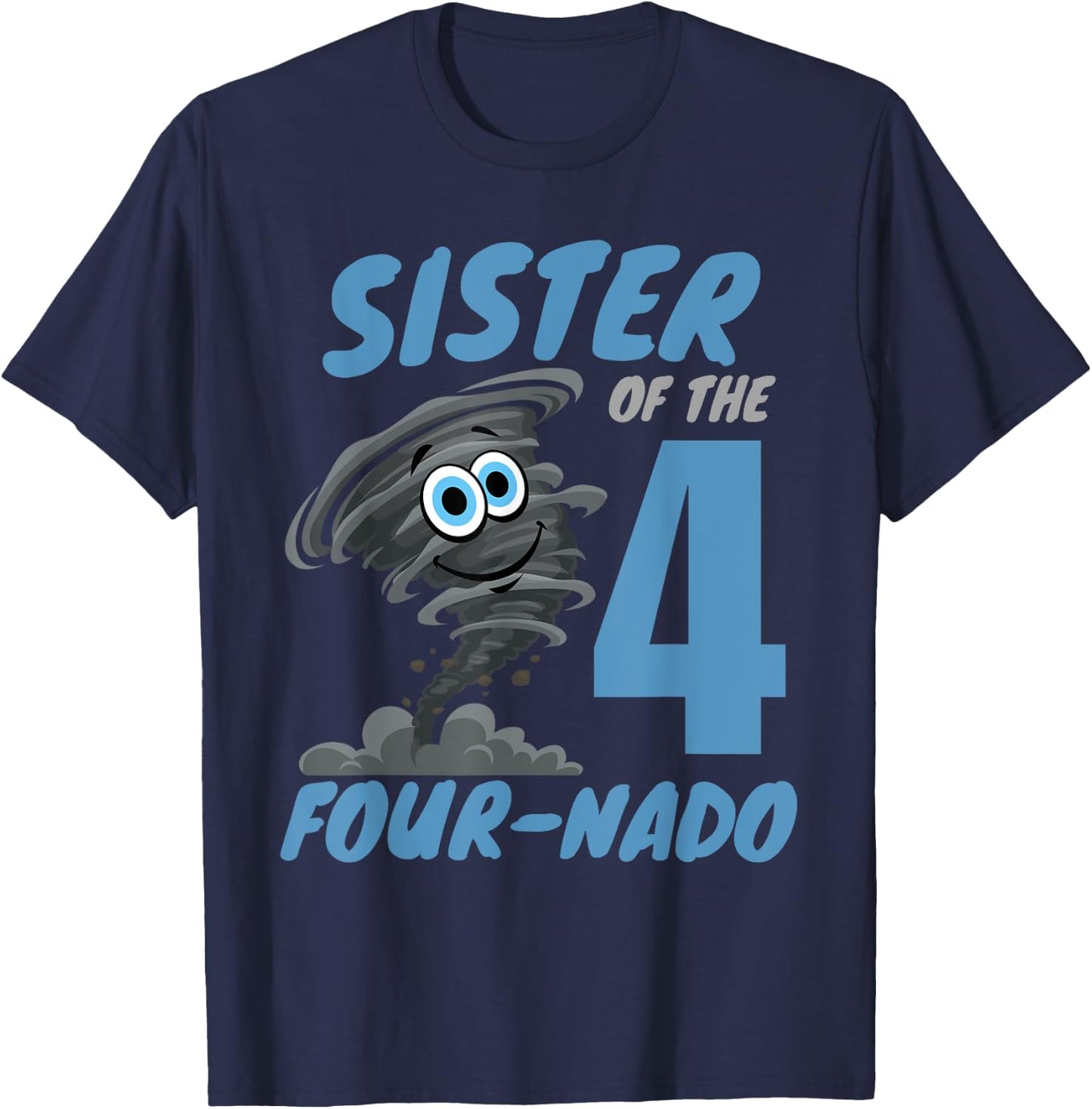 Sister of The Four-Nado Storm TorNado 4th Birthday Boy T-Shirt - T-Shirt | Navy