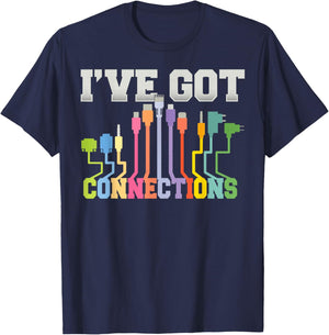 I've Got Connections Information Technology Shirt Funny Gift T-Shirt - T-Shirt | Navy