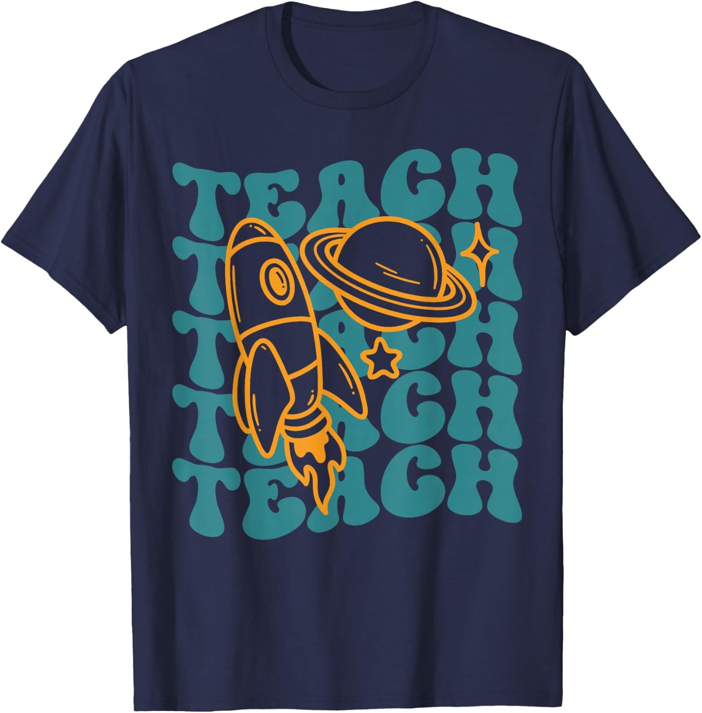 Teacher Outer Space Science Astronomy Planet Saturn Teach T-Shirt - T-Shirt | Navy
