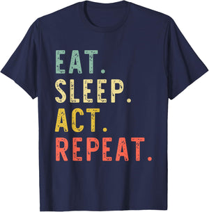Eat Sleep Act Repeat Actor Actress Acting Vintage Funny T-Shirt - T-Shirt | Navy