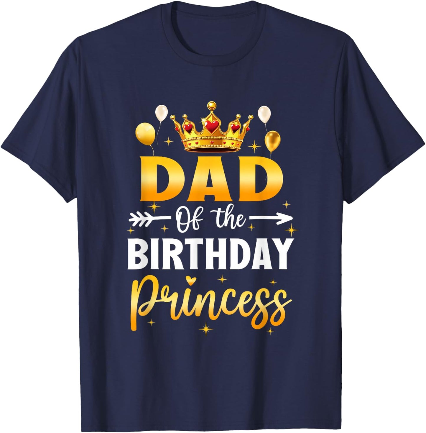 Dad Of The Birthday Princess Birthday Girl Party Family T-Shirt - T-Shirt | Navy