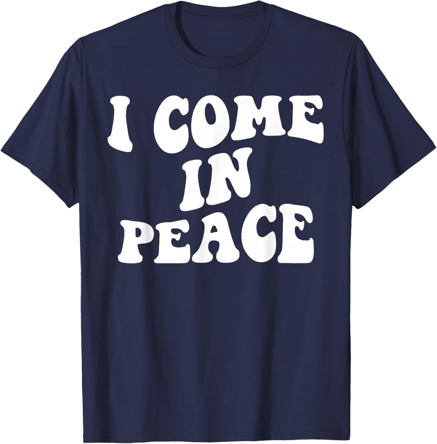 I Come in Peace Im Peace Couples Lovers Funny Matching T-Shirt - T-Shirt | Navy