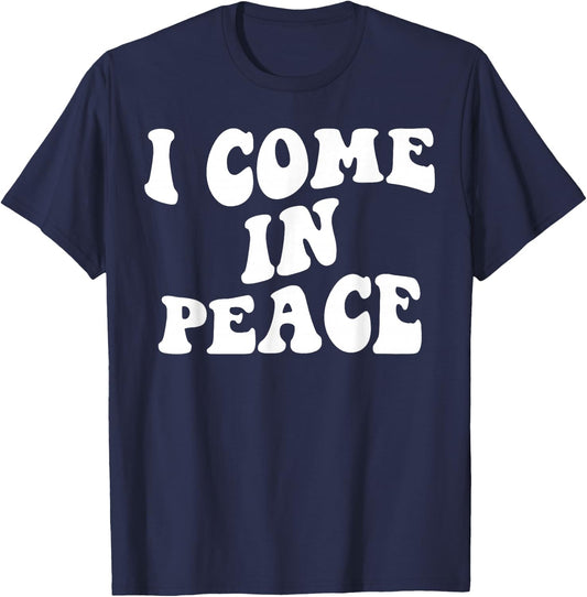 I Come in Peace Im Peace Couples Lovers Funny Matching T-Shirt - T-Shirt | Navy
