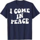 I Come in Peace Im Peace Couples Lovers Funny Matching T-Shirt - T-Shirt | Navy