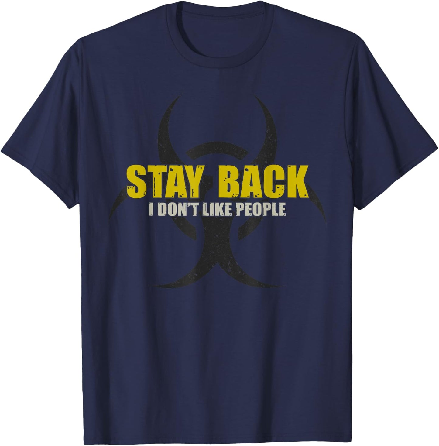 Stay Back I Don't Like People T-Shirt - T-Shirt | Navy