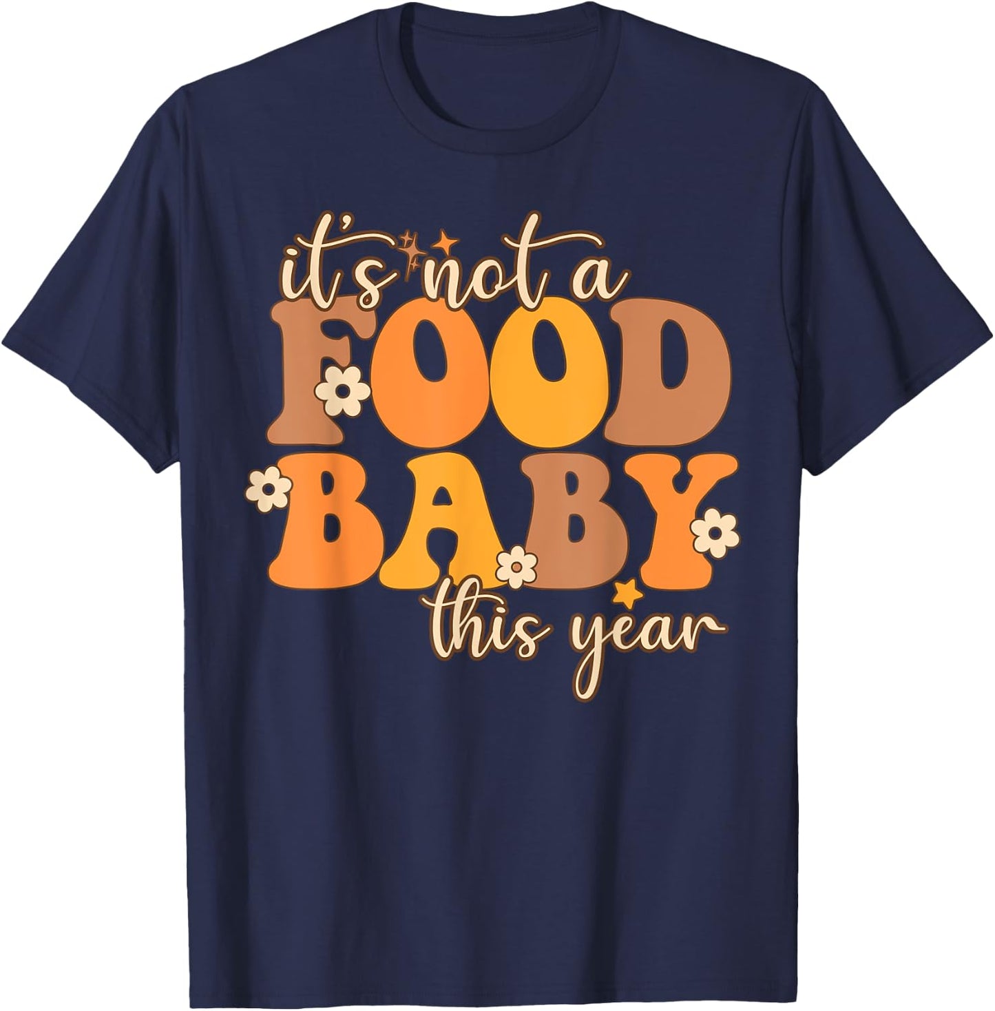 Its Not A Food Baby This Year Thanksgiving Pregnancy T-Shirt - T-Shirt | Navy