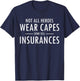 Not All Heroes Wear Capes Some Sell Insurance Agent T-Shirt - T-Shirt | Navy