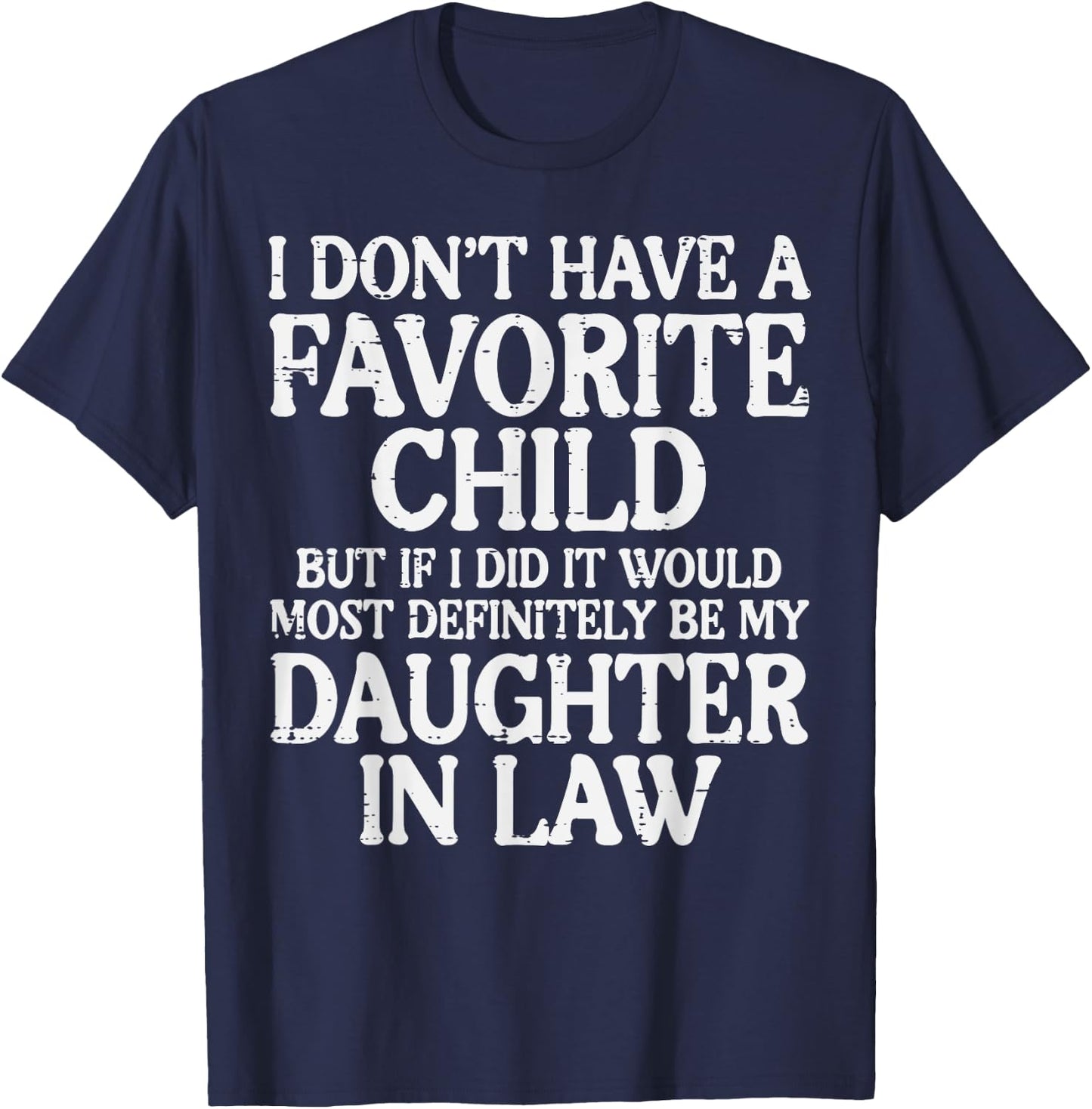 Dont Have Favorite Child Daughter In Law Fathers Day Dad Men T-Shirt - T-Shirt | Navy