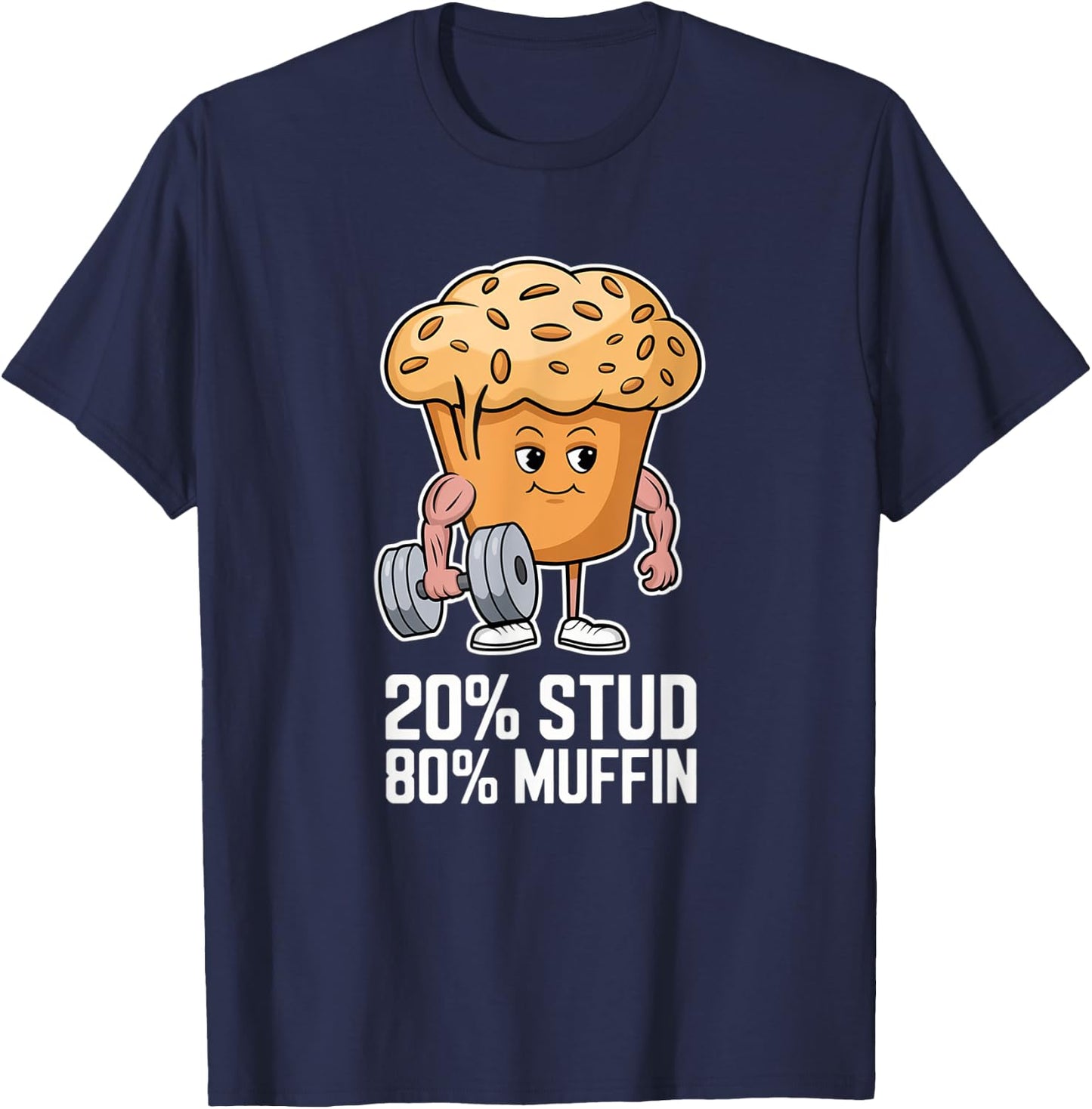 20% Stud 80% Muffin - 20 Percent Stud 80 Percent Muffin T-Shirt - T-Shirt | Navy