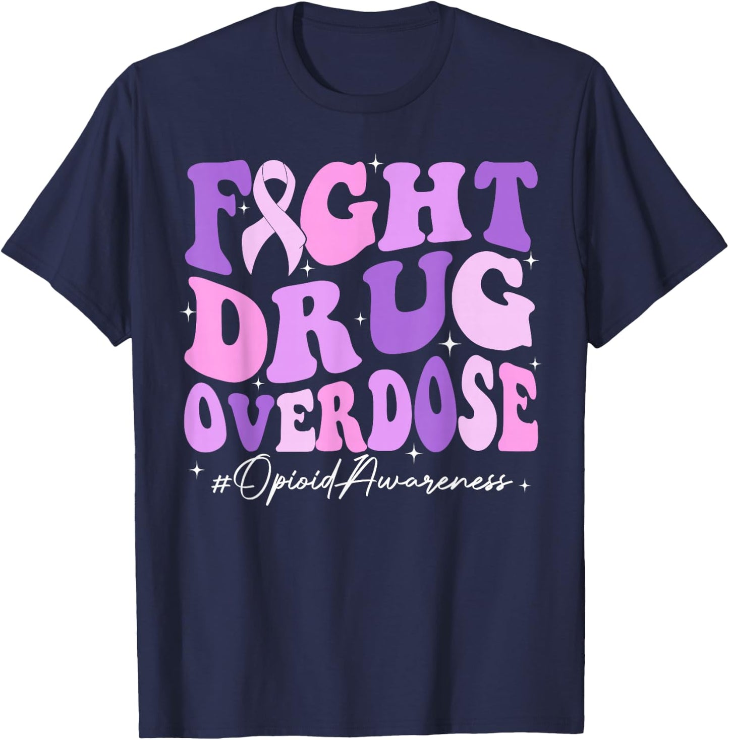 Fight Drug Overdose Purple Ribbon Opioid Overdose Awareness T-Shirt - T-Shirt | Navy