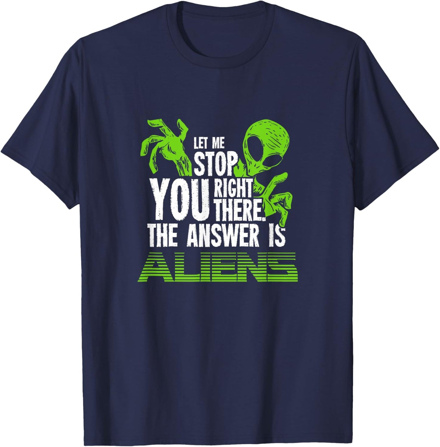 The Answer Is Aliens Gift Ancient Astronaut Theorist T-Shirt - T-Shirt | Navy