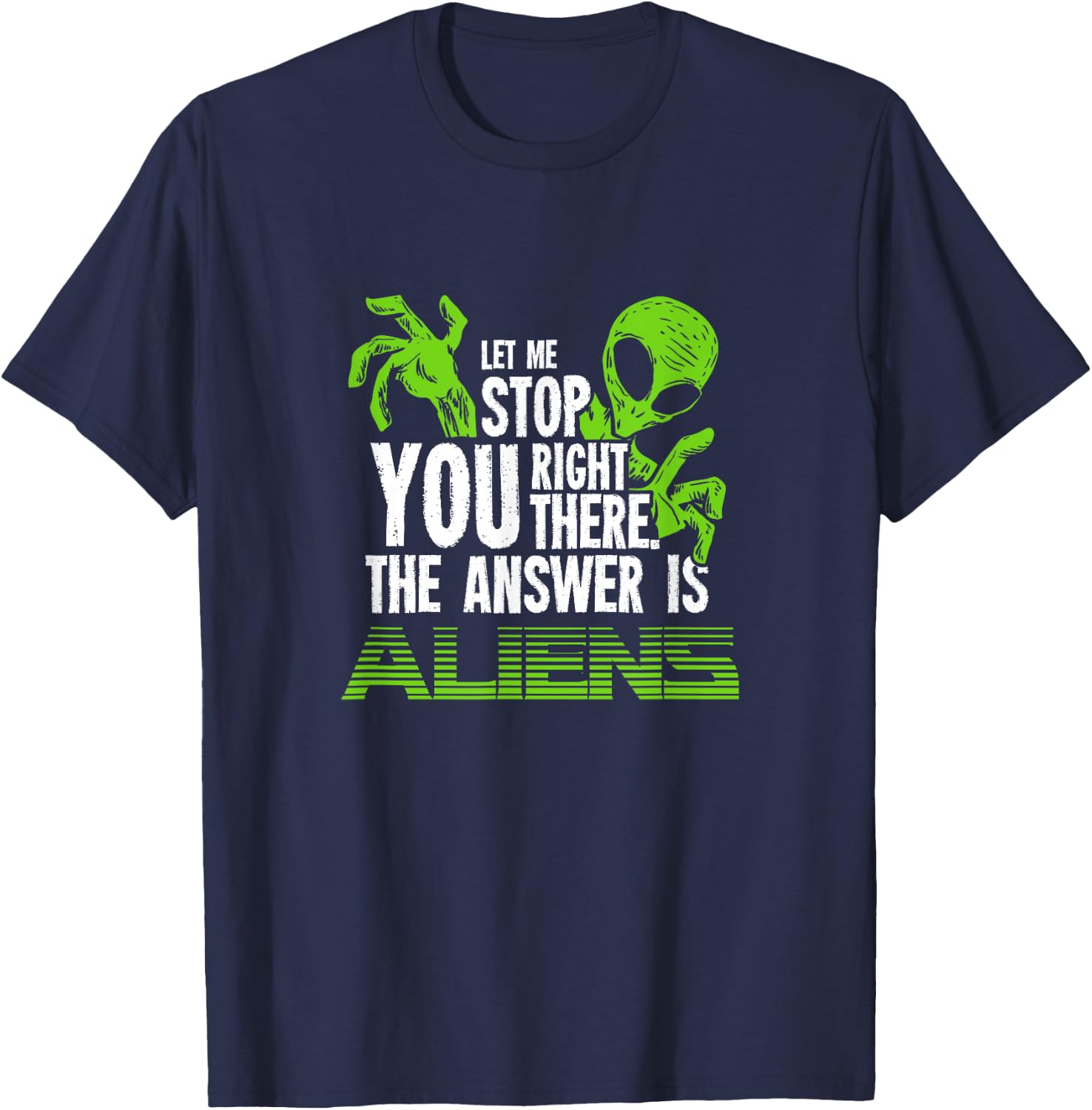 The Answer Is Aliens Gift Ancient Astronaut Theorist T-Shirt - T-Shirt | Navy