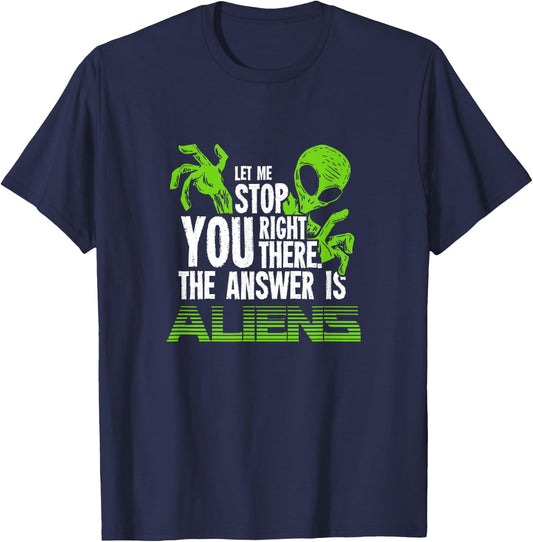 The Answer Is Aliens Gift Ancient Astronaut Theorist T-Shirt - T-Shirt | Navy