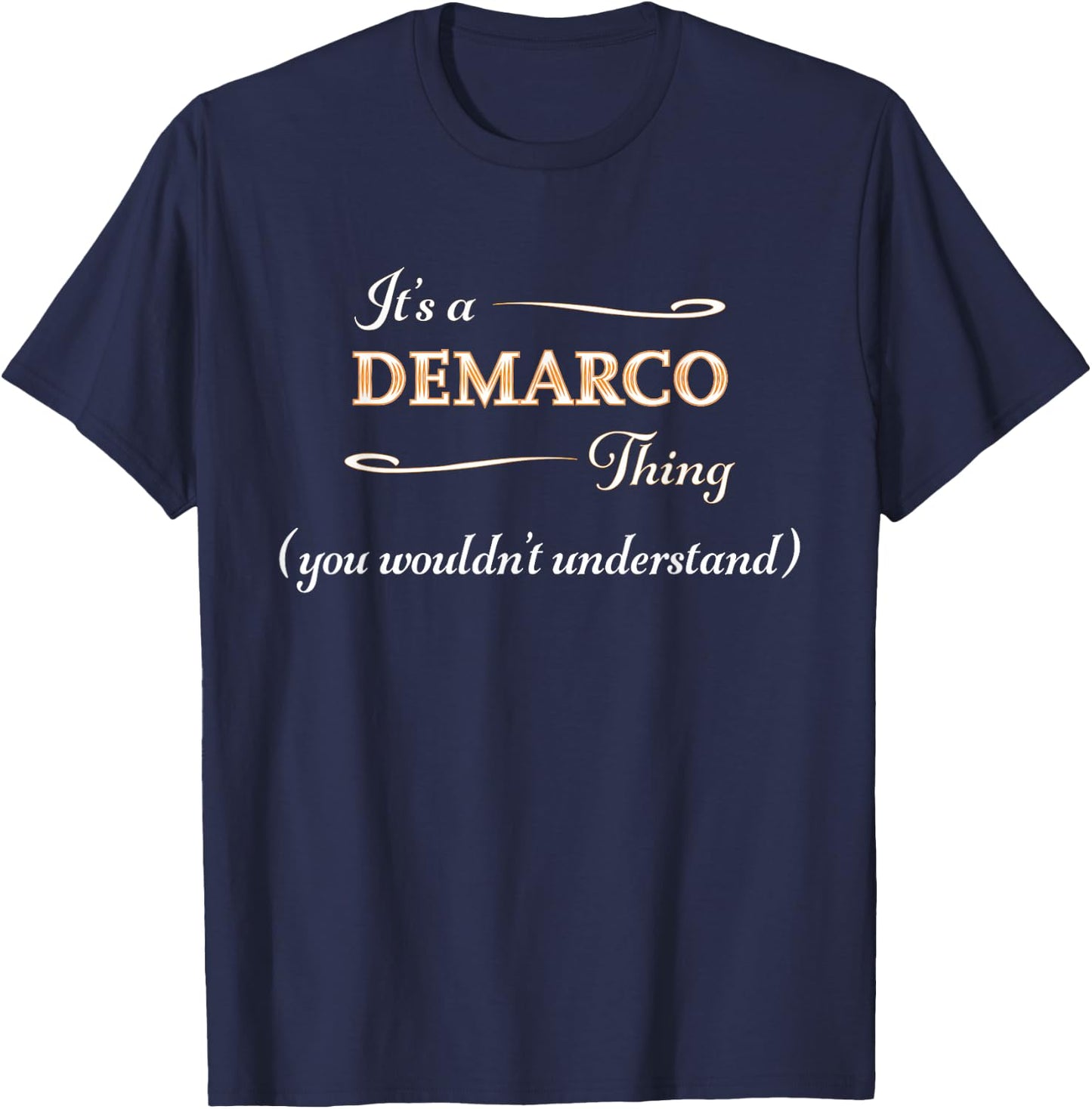 It's a DEMARCO Thing, You Wouldn't Understand | Name Gift T-Shirt - T-Shirt | Navy