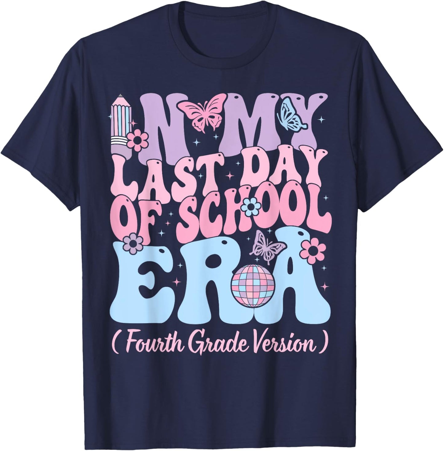 In My Last Day Of School Era Fourth 4th Grade Teacher Kids T-Shirt - T-Shirt | Navy