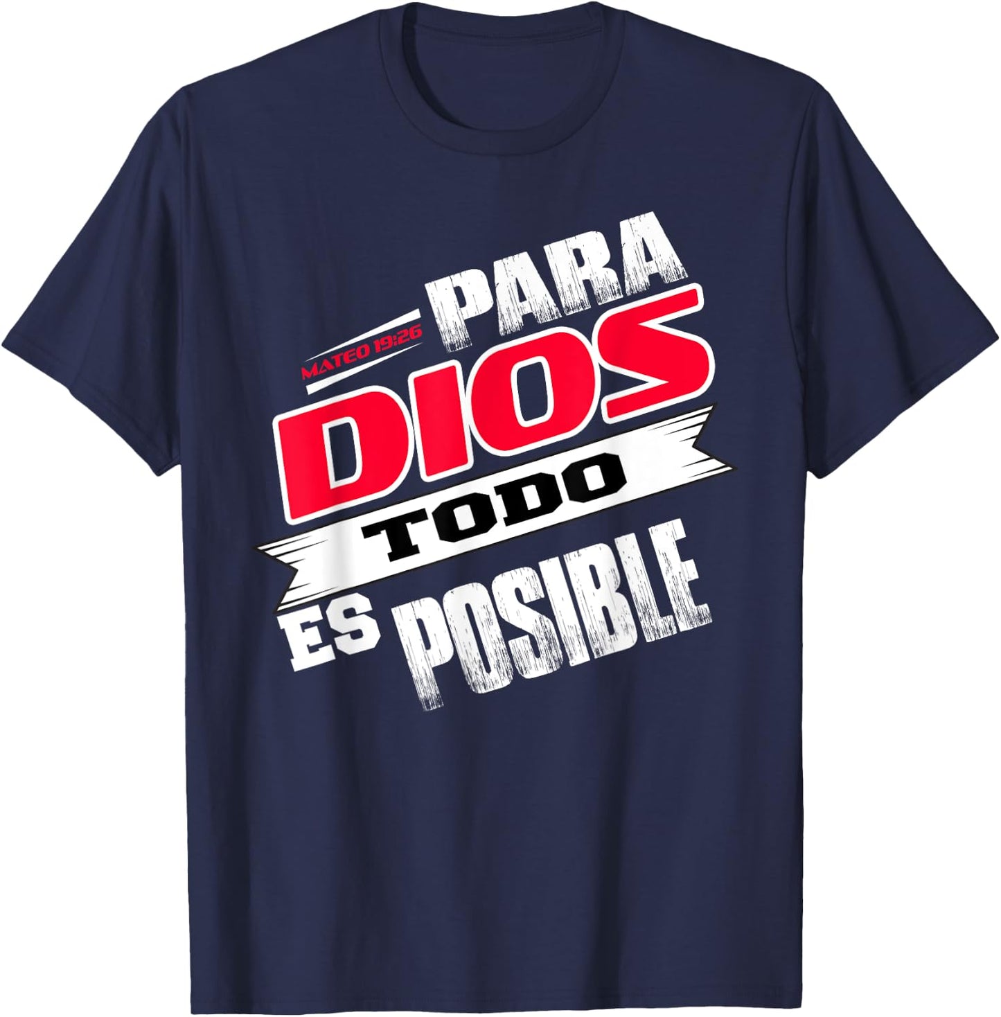 Camisas Cristianas Espanol Para Dios Todo Es Posible Shirt T-Shirt - T-Shirt | Navy