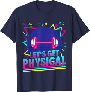 Lets Get Physical - Gym Fitness 80s Workout T-Shirt - T-Shirt | Navy