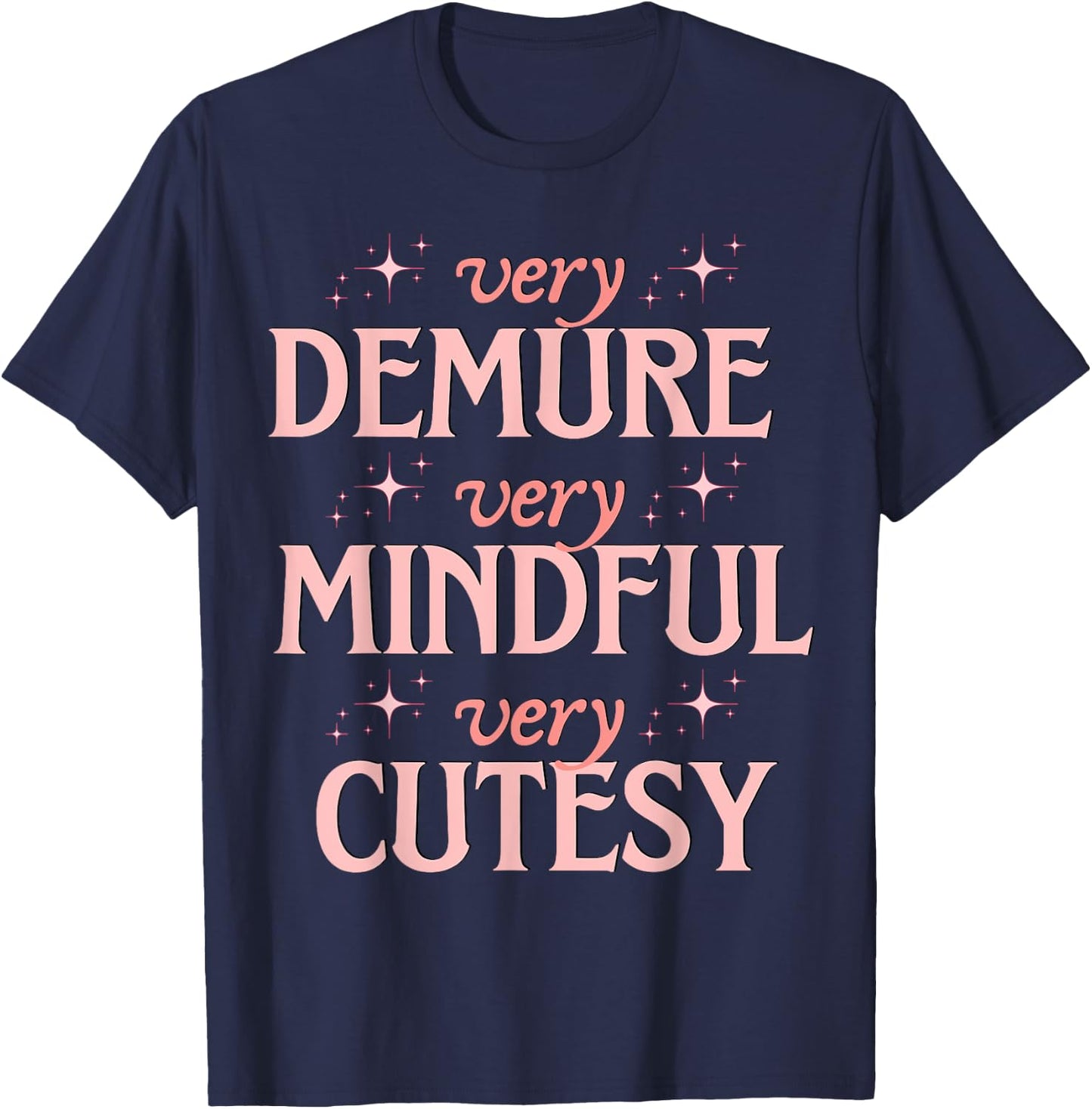 Very Demure Very Mindful Very Cutesy Typography T-Shirt - T-Shirt | Navy