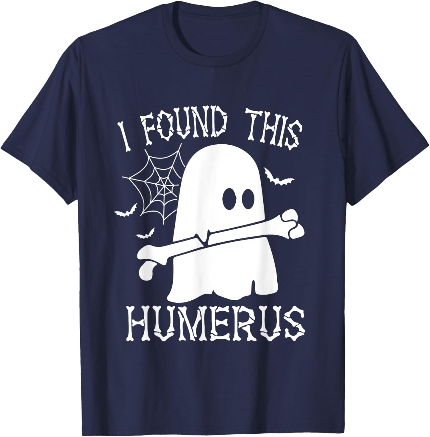 I Found This Humerus Bone Funny Ghost Halloween Costume T-Shirt - T-Shirt | Navy