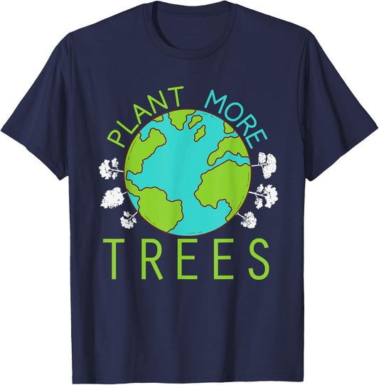 Plant More Trees Save Earth Day Climate Nature Environmental T-Shirt - T-Shirt | Navy