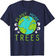 Plant More Trees Save Earth Day Climate Nature Environmental T-Shirt - T-Shirt | Navy