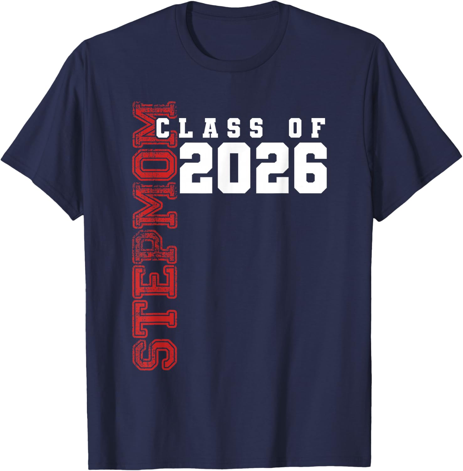 Proud Stepmom of Class of 2026 Graduate T-Shirt - T-Shirt | Navy