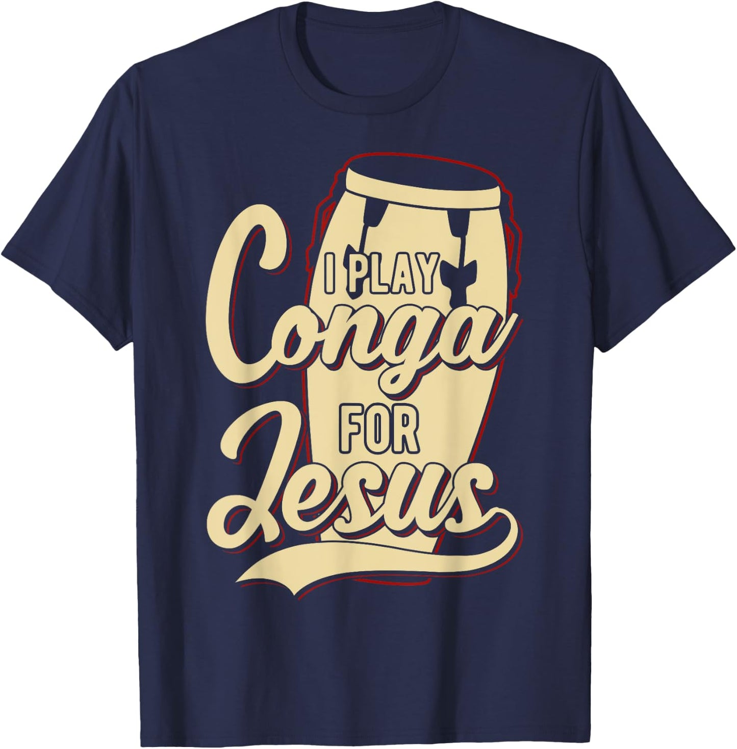 I Play Conga For Jesus - Christian T-Shirt - T-Shirt | Navy