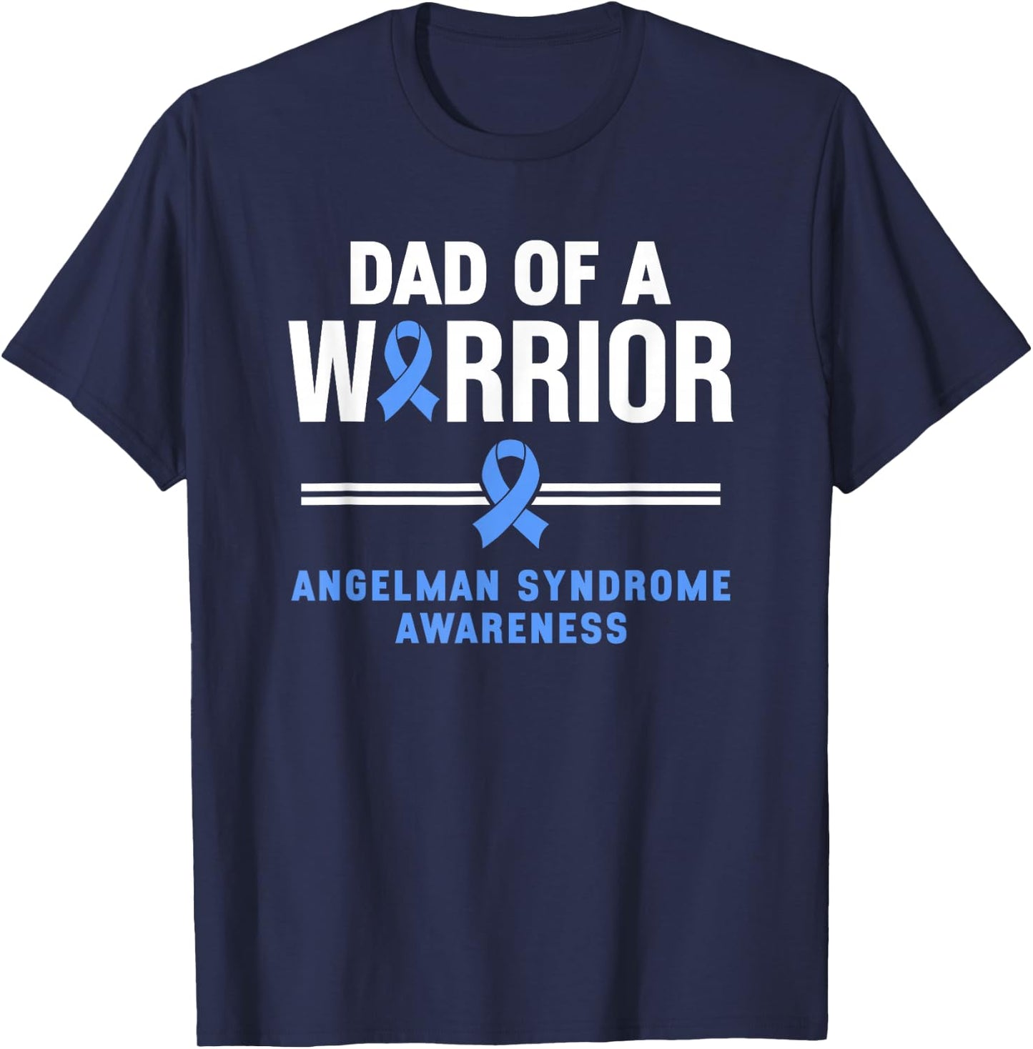 Dad Of A Warrior Angelman Syndrome Awareness T-Shirt - T-Shirt | Navy