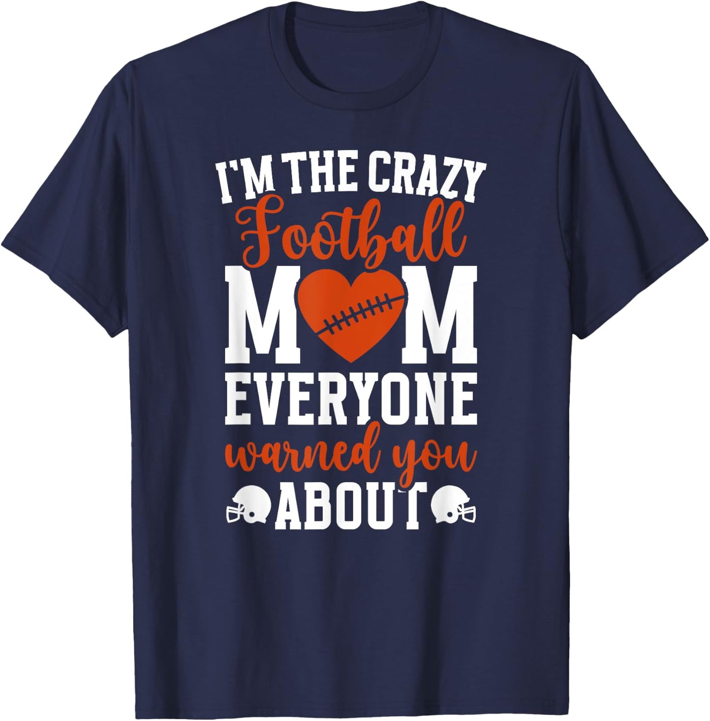 I'm The Crazy Football Mom Of A Football Player Mama T-Shirt - T-Shirt | Navy