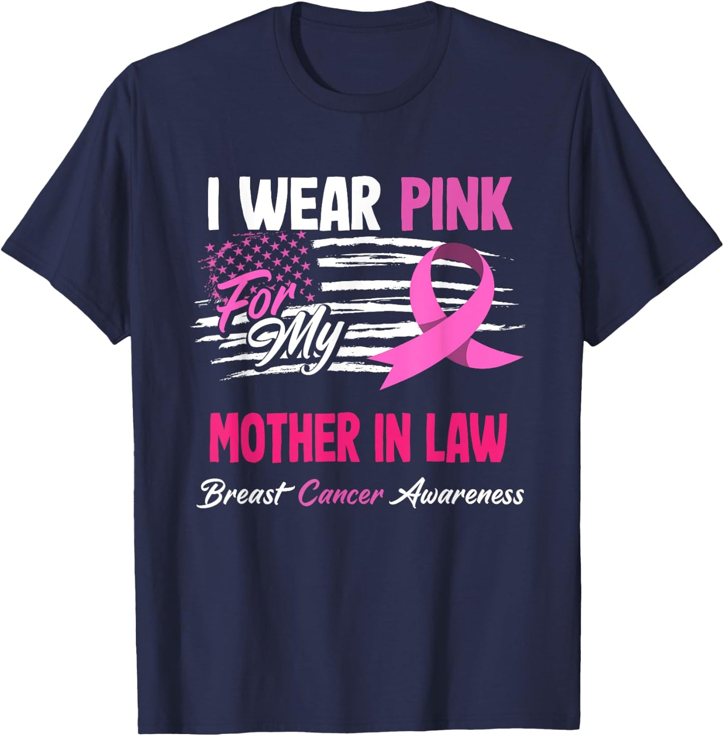 US Flag I Wear Pink For My Mother In Law Breast Cancer T-Shirt - T-Shirt | Navy