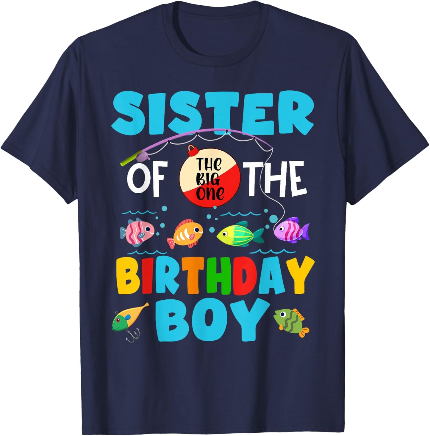 Sister Of The Big One Birthday Boy Toddler Big One Fishing T-Shirt - T-Shirt | Navy