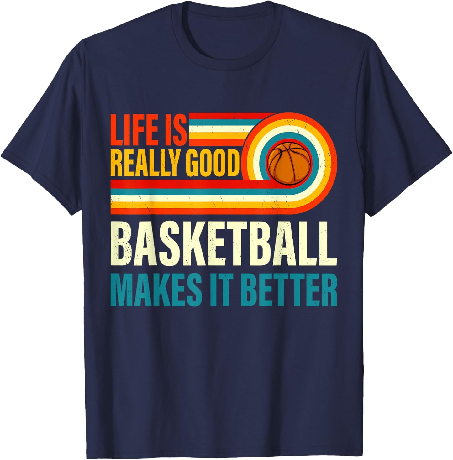 Life Is Really Good Basketball Makes it Better Vintage Bball T-Shirt - T-Shirt | Navy