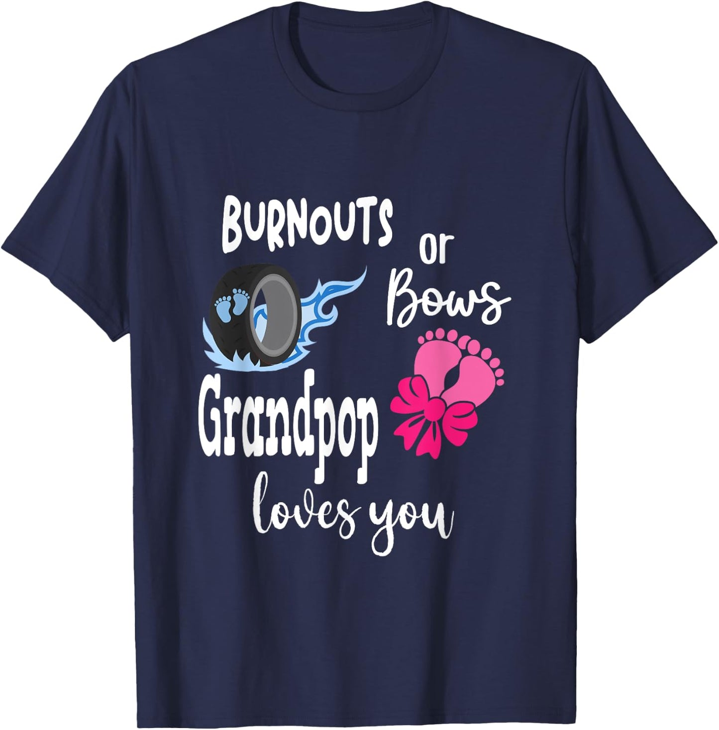 Burnouts or Bows Grandpop Loves You Special Grandpa T-Shirt - T-Shirt | Navy