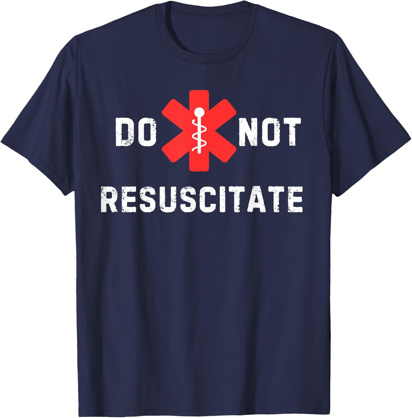 Do Not Resuscitate Signed DNR T-Shirt - T-Shirt | Navy