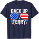 Back Up Terry Funny 4th of July Us Flag Patriotic Fireworks T-Shirt - T-Shirt | Navy